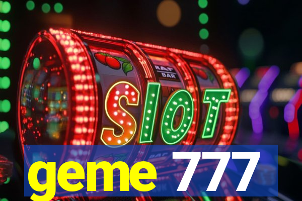 geme 777
